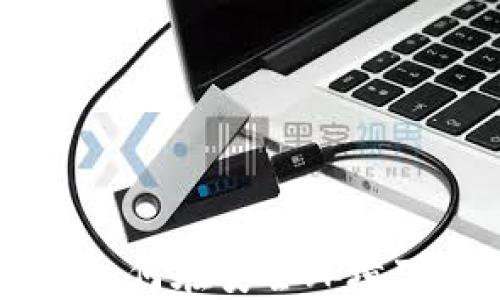 
tokenim冷钱包使用指南：如何在安全环境下浏览和管理你的加密资产