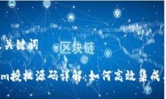 ## 及关键词Tokenim授权源码