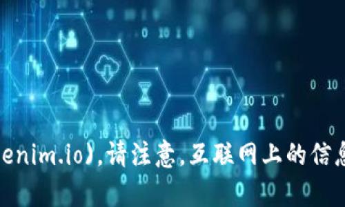 Tokenim 的官网地址是 [https://tokenim.io](https://tokenim.io)。请注意，互联网上的信息可能会变化，建议您在需要时通过搜索引擎确认最新的链接。